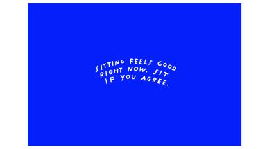 mock-up for mobile public tour seating, White text on a bright blue background reads, "Sitting feels good right now. Sit if you agree"