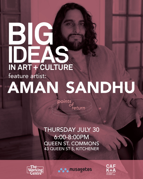 Big Idea in Art + Culture poster promoting the free public lecture of featured CAFKA.27 artist Aman Sandhu, with the tagline "points of return". The poster is a monochromatic vibrant pink image of Aman Sandhu, a comfortably dressed and relaxedly seated man with a beard and medium length hair making friendly eye contact with the viewer. 